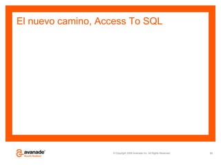 El nuevo camino, Access To SQL65