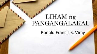 LIHAM ng
PANGANGALAKAL
Ronald Francis S. Viray
 
