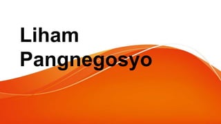 Liham
Pangnegosyo
 