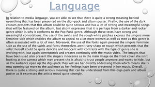 Language
In relation to media language, you are able to see that there is quite a strong meaning behind
everything that ha...