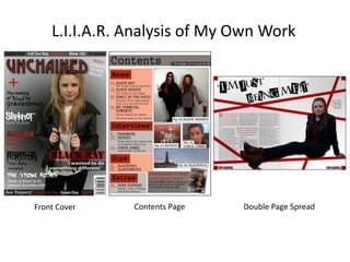 L.I.I.A.R. Analysis of My Own Work
Front Cover Contents Page Double Page Spread
 