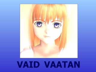 VAID  VAATAN 