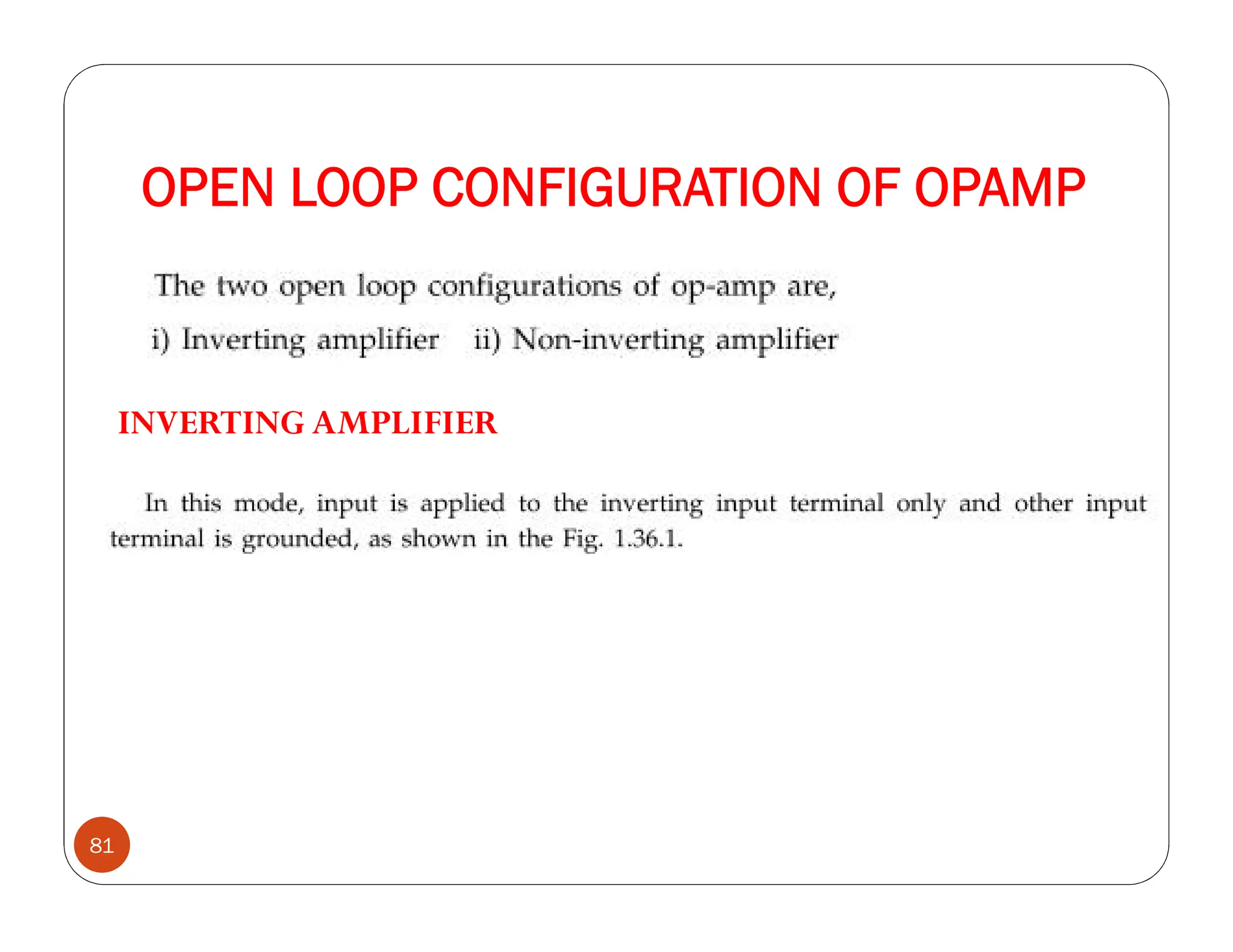 OPEN LOOP CONFIGURATION OF OPAMP
81
INVERTING AMPLIFIER
 
