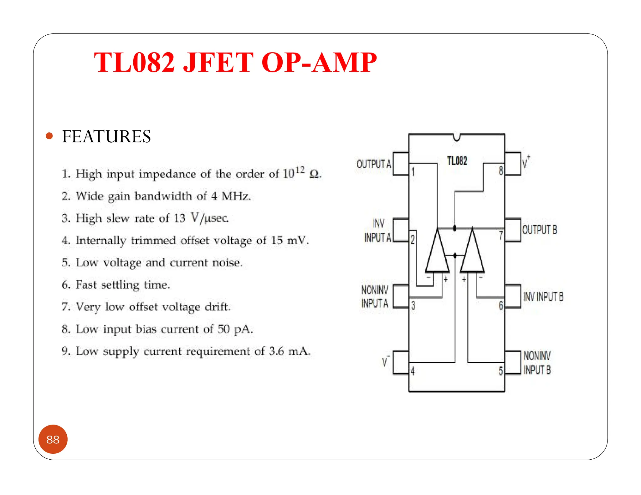 TL082 JFET OP-AMP
88
 FEATURES
 