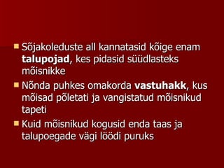 Sõjakoleduste all kannatasid kõige enam  talupojad , kes pidasid süüdlasteks mõisnikke Nõnda puhkes omakorda  vastuhakk , kus mõisad põletati ja vangistatud mõisnikud tapeti Kuid mõisnikud kogusid enda taas ja talupoegade vägi löödi puruks 