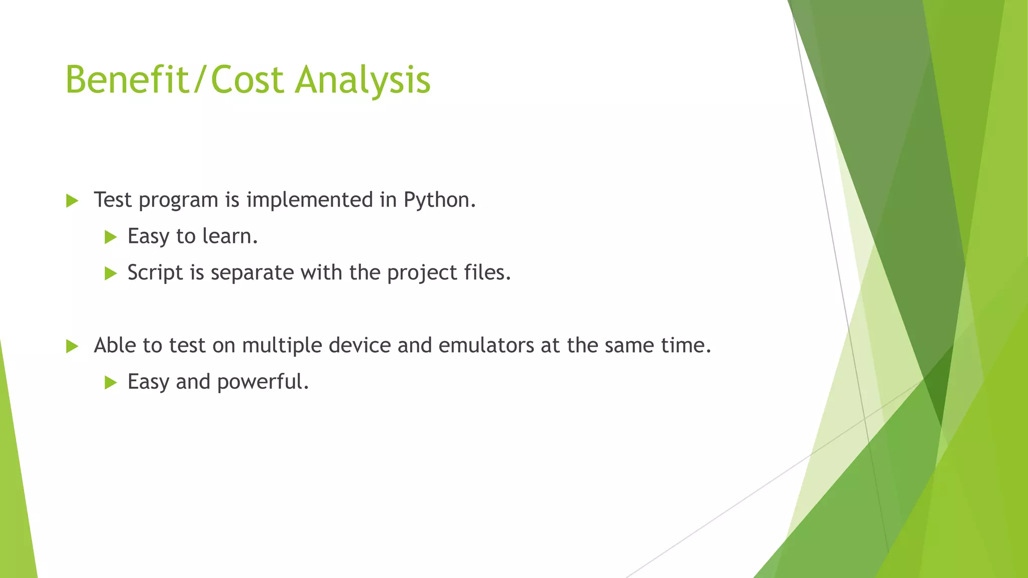 Modules of Monkeyrunner(1)


MonkeyRunner: A class of utility methods for monkeyrunner
programs.





For connecting monkeyrunner to devices and emulators.
For creating UIs for Monkeyrunner programs.

MonkeyDevice: Represents a device or emulator.


For installing and uninstalling packages.



For starting an Activity.



For sending keyboard or touch events to an application.



Can also be used to run test packages.

 