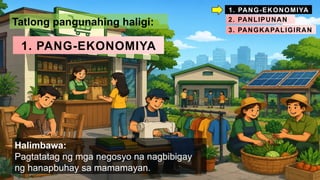 1. PANG-EKONOMIYA
Tatlong pangunahing haligi:
1. PANG-EKONOMIYA
2. PANLIPUNAN
3. PANGKAPALIGIRAN
Halimbawa:
Pagtatatag ng mga negosyo na nagbibigay
ng hanapbuhay sa mamamayan.
 