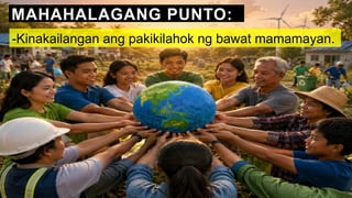 MAHAHALAGANG PUNTO:
-Kinakailangan ang pakikilahok ng bawat mamamayan.
 