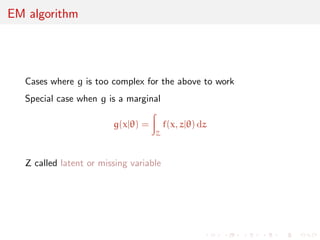 Maximum likelihood principle 
Given the concentration property of the likelihood function, 
reasonable choice of estimator as mode: 
MLE 
A maximum likelihood estimator (MLE) ^n satis 