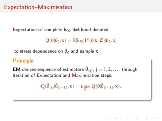 Unicity of maximum likelihood estimate 
Depending on regularity of L(jx1, . . . , xN), there may be 
1 
2 
3 no MLE at all 
1 
2 
3 Case of x1, . . . , xn  N(i, -2) 
 
