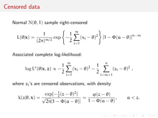 Unicity of MLE for exponential families 
lemma 
If f(j) is a minimal exponential family 
f(xj) = h(x) exp 
 
T()TS(x) - () 
	 
with T() one-to-one and twice dierentiable over , if  is open, 
and if there is at least one solution to the likelihood equations, 
then it is the unique MLE 
Likelihood equation is equivalent to S(x) = E[S(x)] 
 