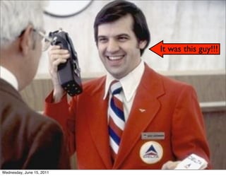 It was this guy!!!




Wednesday, June 15, 2011
 