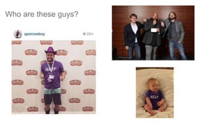 Who are these guys?
 