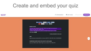 Create and embed your quiz
 