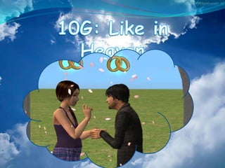 10G: Like in Heaven 