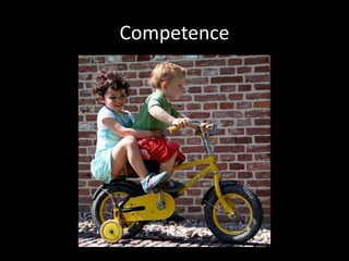 Competence
 