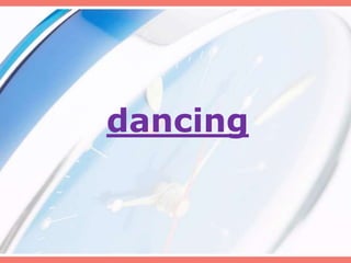 dancing
 