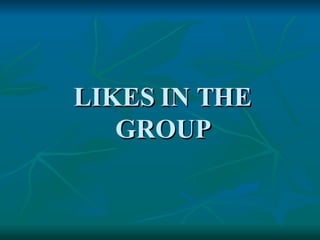 Likes in the Group