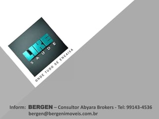 Inform: BERGEN – Consultor Abyara Brokers - Tel: 99143-4536
        bergen@bergenimoveis.com.br
 