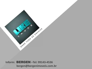 Inform: BERGEN –Tel: 99143-4536
bergen@bergenimoveis.com.br
 