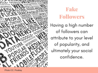 Fake
Followers
Having a high number
of followers can
attribute to your level
of popularity, and
ultimately your social
con...