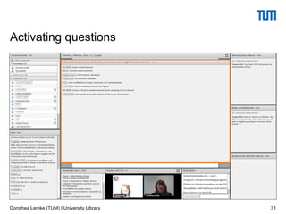 31
Activating questions
Dorothea Lemke (TUM) | University Library
 