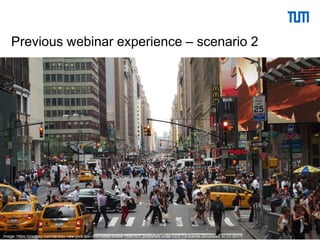 4Schulungsteam (TUM) | Universitätsbibliothek
Previous webinar experience – scenario 2
Image: https://pixabay.com/de/stau-new-york-taxi-manhattan-chaos-1590167/, published under CC0 1.0 license [Accessed 30.01.2017]
 