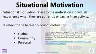 ©Sarah Pavey MSc FCLIP FRSA www.sp4il.co.uk
Situational Motivation
 Global
 Community
 Personal
Situational motivation ...