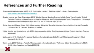 References and Further Reading
American Library Association (ALA). 2019. “Information Literacy.” Welcome to ALA's Literacy...