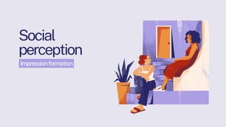Social Perception Animation Lilac Illustrated Social Psychology Presentation (1).pdf