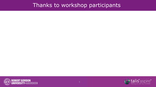 Thanks to workshop participants




                8
 