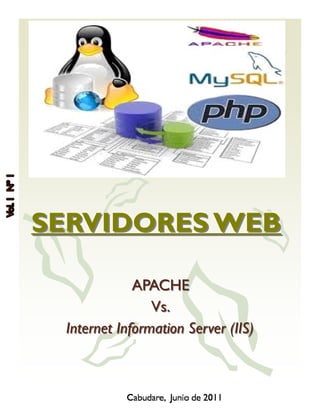 SERVIDORES WEB

             APACHE
                Vs.
 Internet Information Server (IIS)
 