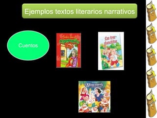 Ejemplos textos literarios narrativos Cuentos 