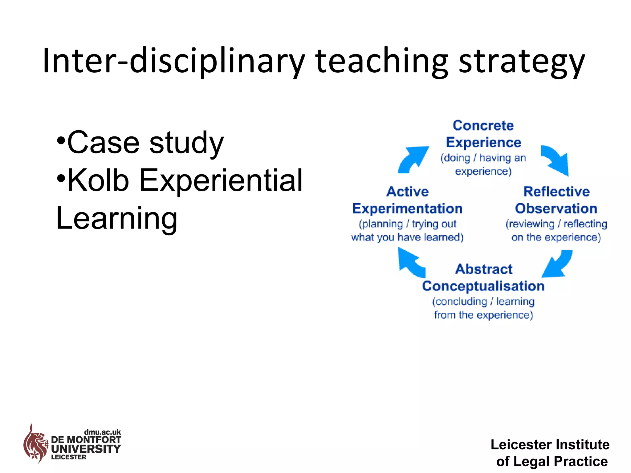 Inter-disciplinary teaching strategy Leicester Institute  of Legal Practice Case study Kolb Experiential Learning 