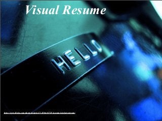 Visual Resume




 http://www.flickr.com/photos/fenris117/4536603725/sizes/m/in/photostream/

Sunday, February 18, 2013
 