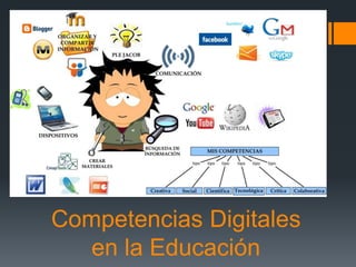 Competencias Digitales
en la Educación
 