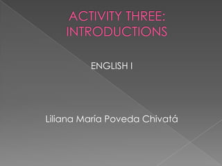 ENGLISH I
Liliana María Poveda Chivatá
 