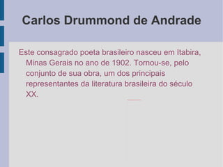 Carlos Drummond de Andrade ,[object Object]
