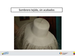 Sombrero tejido, sin acabados

 