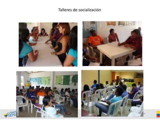 Talleres de socialización

 