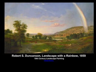 Robert S. Duncanson, Landscape with a Rainbow, 1859
19th Century Landscape Painting
Image Source
 