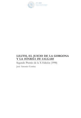 LILITH, EL JUICIO DE LA GORGONA
Y LA SONRISA DE SALGARI
Segundo Premio de la X Edición (1998)
José Antonio Cotrina
 