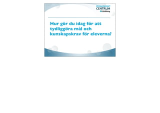 Lösning: Gemensam
  bedömningskultur
Utgå ifrån Skollagen, Lgr 11, aktuell forskning och AR.

Tydliggöra rutinerna för hur skolan arbetar med.

Synliggöra skolans bedömningskultur

Ge lärare stöd i det dagliga arbetet med bedömning.
 