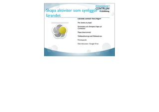 Fastna inte i LPP
och matristräsket!
 Det är hur ni använder era LPP:er/
pedagogiska planeringar och matriser
          som gör skillnad!
 