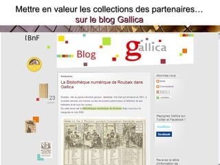Mettre en valeur les collections des partenaires… sur le blog Gallica 