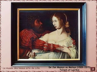 De Jan Massys ou Metsys (1509-1575) 
Tarquin et Lucrèce 18 
 
