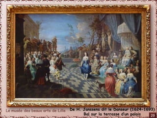 De H. Janssens dit le Danseur (1624-1693) 
Bal sur la terrasse d’un palais 29 
 