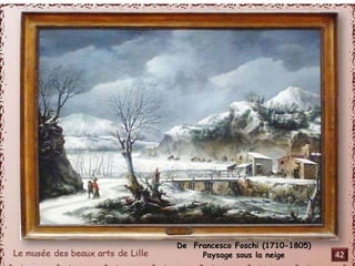 De Francesco Foschi (1710-1805) 
Paysage sous la neige 42 
 