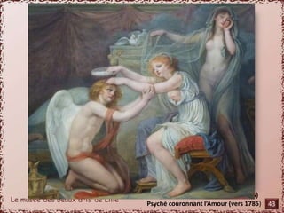 De Jean-Baptiste Greuze (1725-1805) 
Psyché couronnant l’Amour (vers 1785) 43 
 