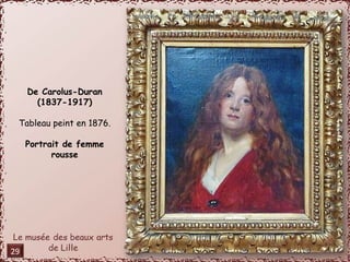 De Carolus-Duran 
(1837-1917) 
Tableau peint en 1876. 
Portrait de femme 
rousse 
29 
 